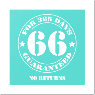 Birthday 66 for 365 Days Guaranteed Posters and Art